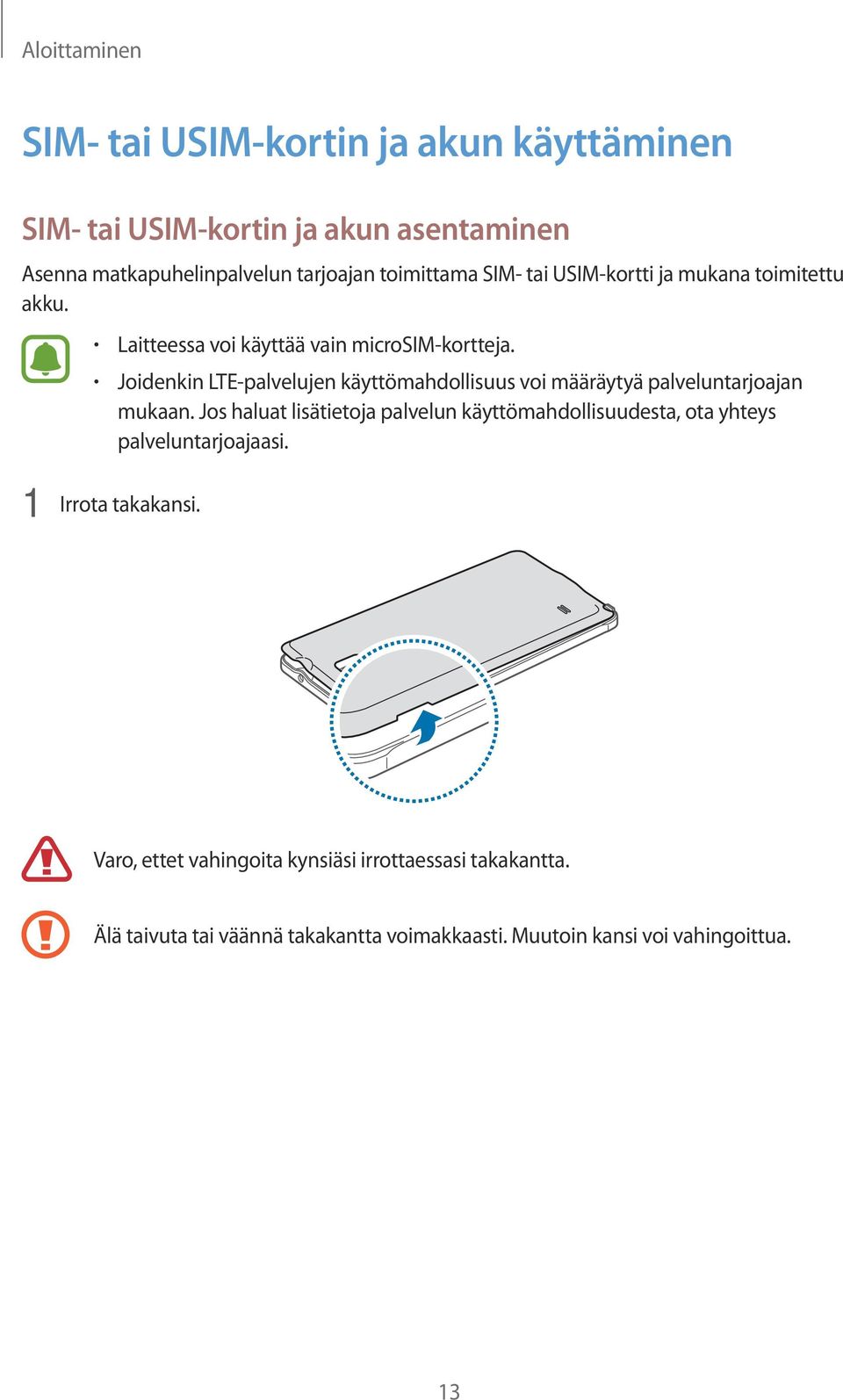 Joidenkin LTE-palvelujen käyttömahdollisuus voi määräytyä palveluntarjoajan mukaan.