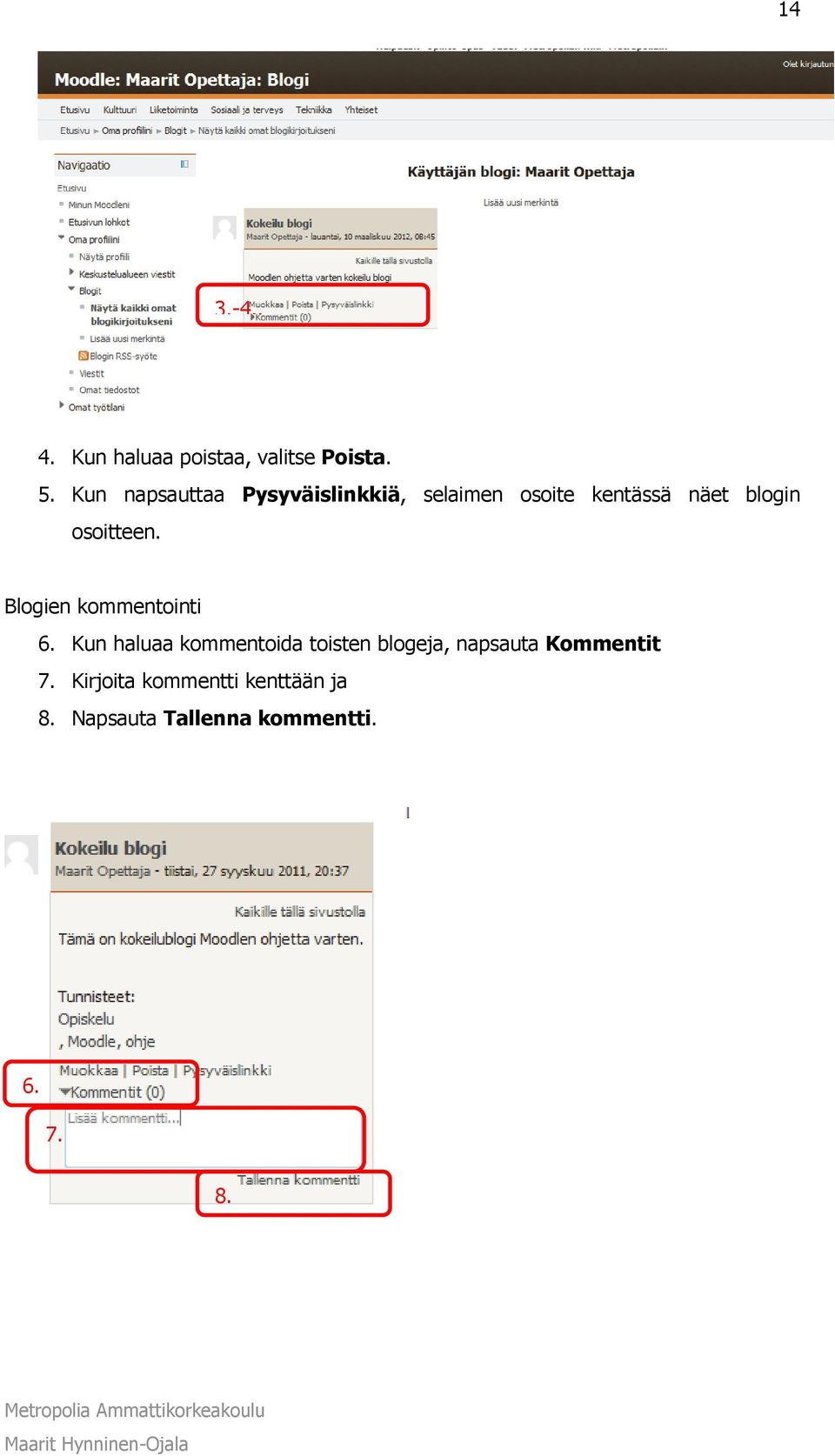 osoitteen. Blogien kommentointi 6.