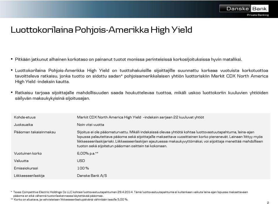 yhtiön luottoriskiin Markit CDX North America High Yield -indeksin kautta.