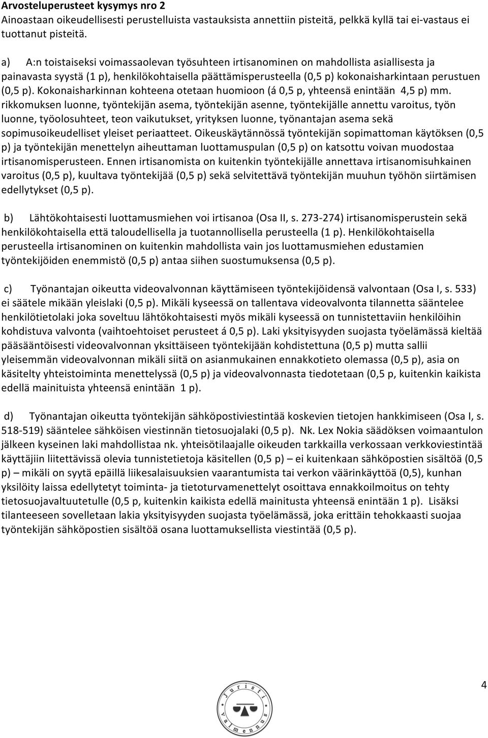 p). Kokonaisharkinnan kohteena otetaan huomioon (á 0,5 p, yhteensä enintään 4,5 p) mm.