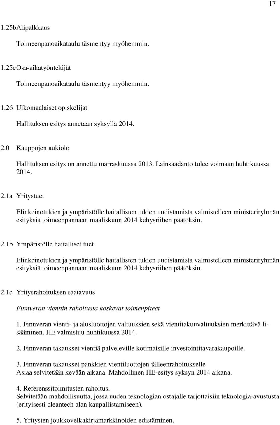 13. Lainsäädäntö tulee voimaan huhtikuussa 20