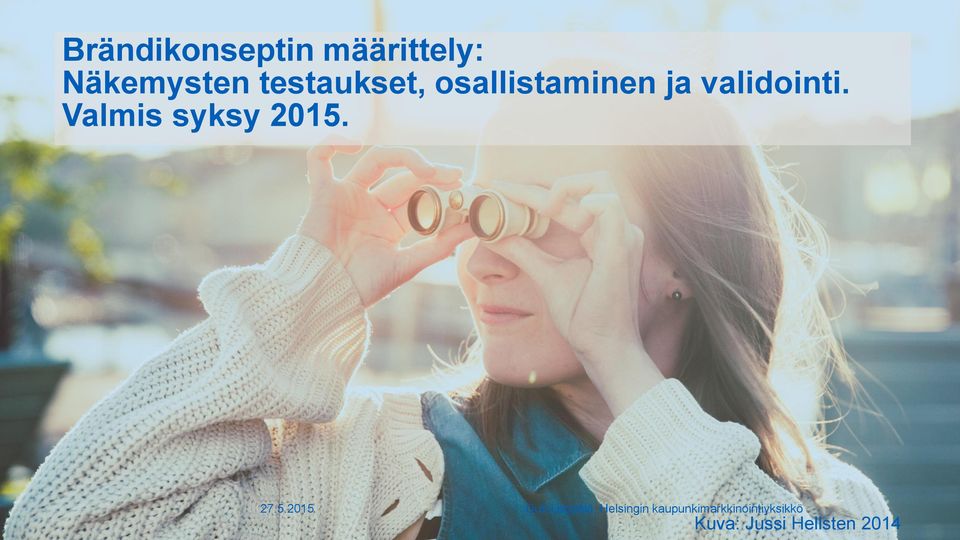 Valmis syksy 2015.