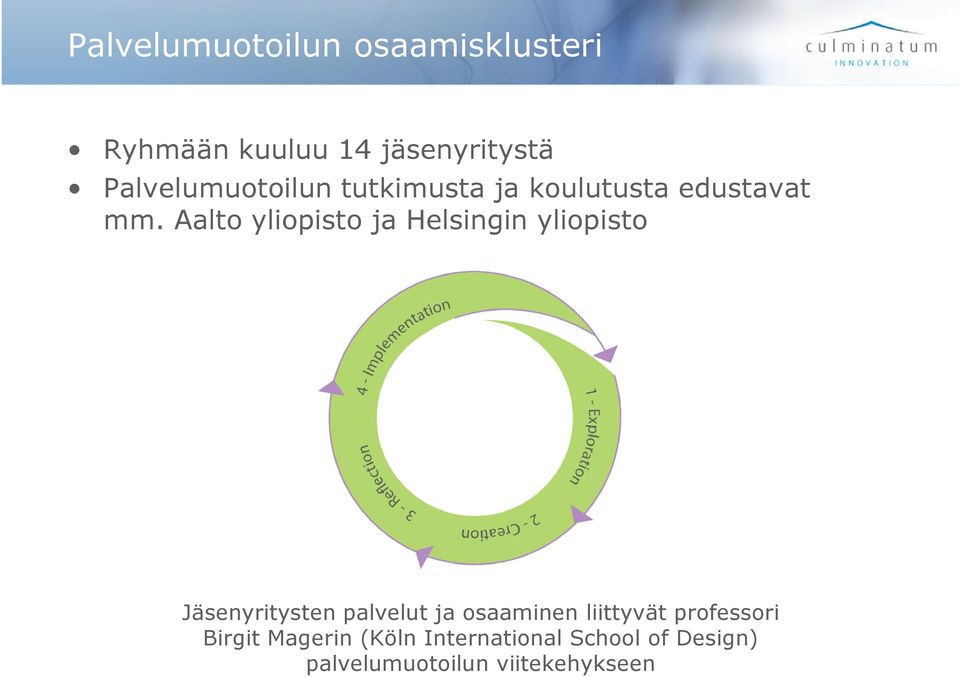 Aalto yliopisto ja Helsingin yliopisto Jäsenyritysten palvelut ja osaaminen