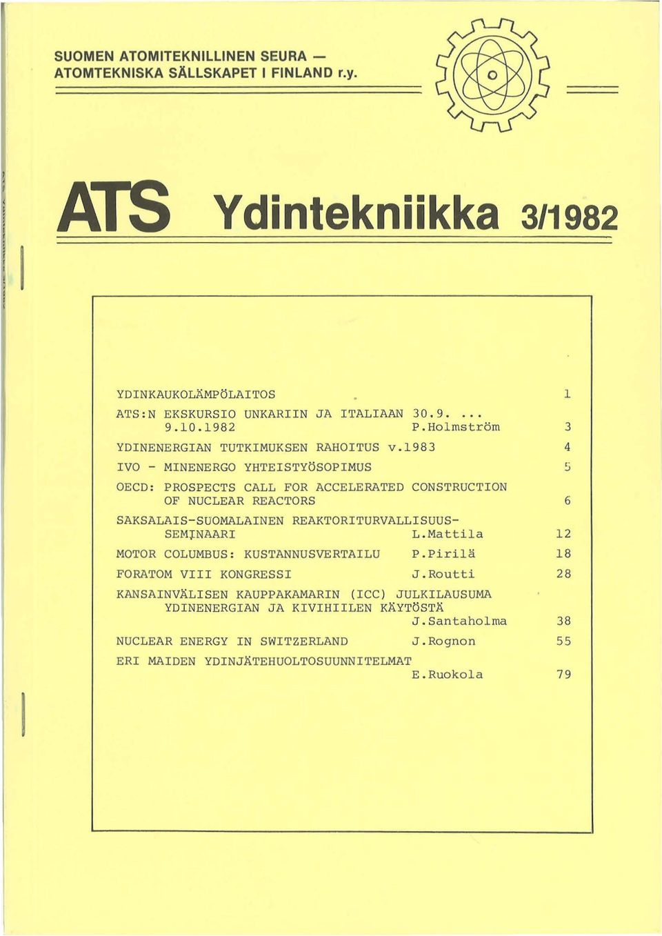 l983 IVO - MINENERGO YHTEISTYOSOPIMUS OECD : PROSPECTS CALL FOR ACCELERATED CONSTRUCTION OF NUCLEAR REACTORS SAKSALAIS-SUOMALAINEN REAKTORITURVALLISUUS- SEM~NAARI L.