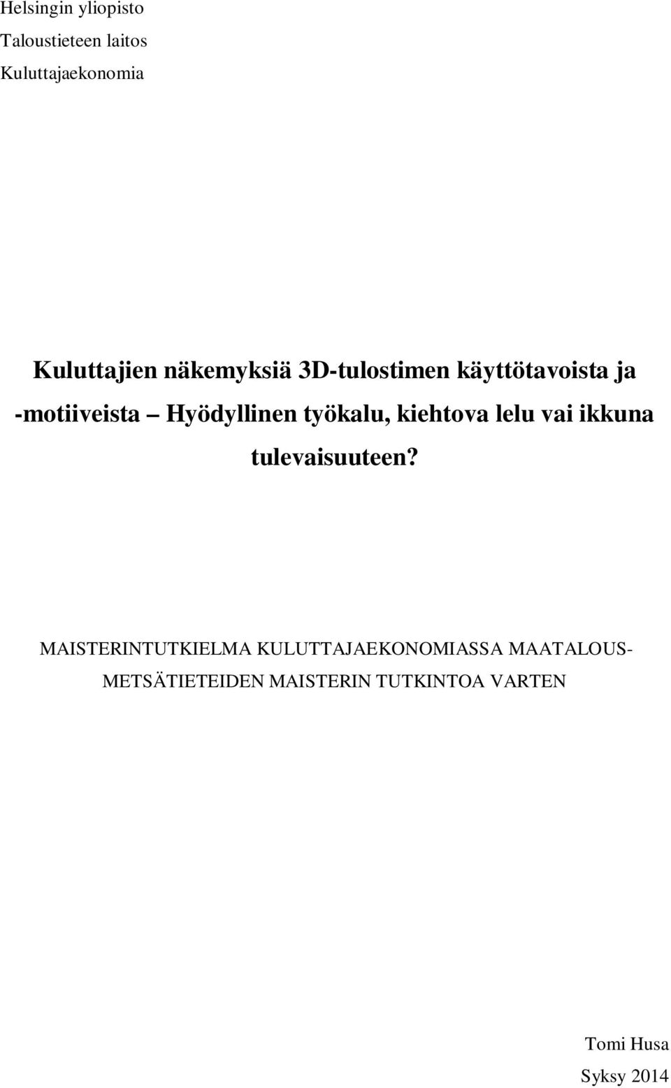 työkalu, kiehtova lelu vai ikkuna tulevaisuuteen?