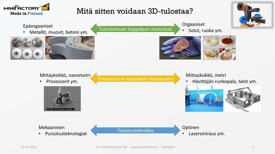 Tulostettavan kappaleen kokoluokka Mittayksikkö, metri Hävittäjän runkopala, talot ym.