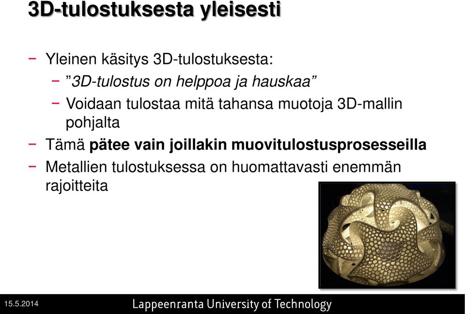 muotoja 3D-mallin pohjalta Tämä pätee vain joillakin