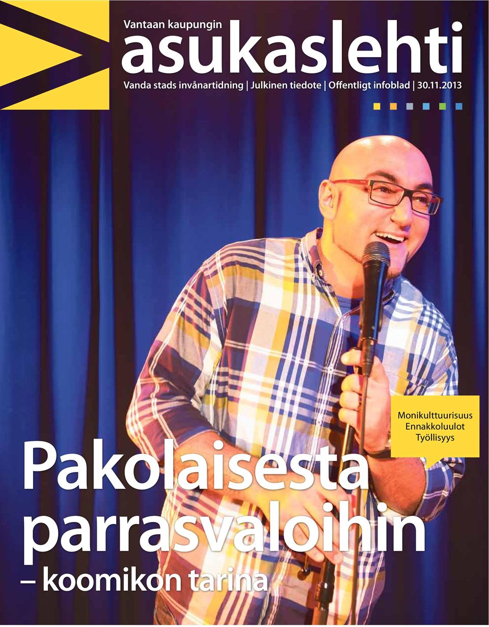 2013 Pakolaisesta Monikulttuurisuus