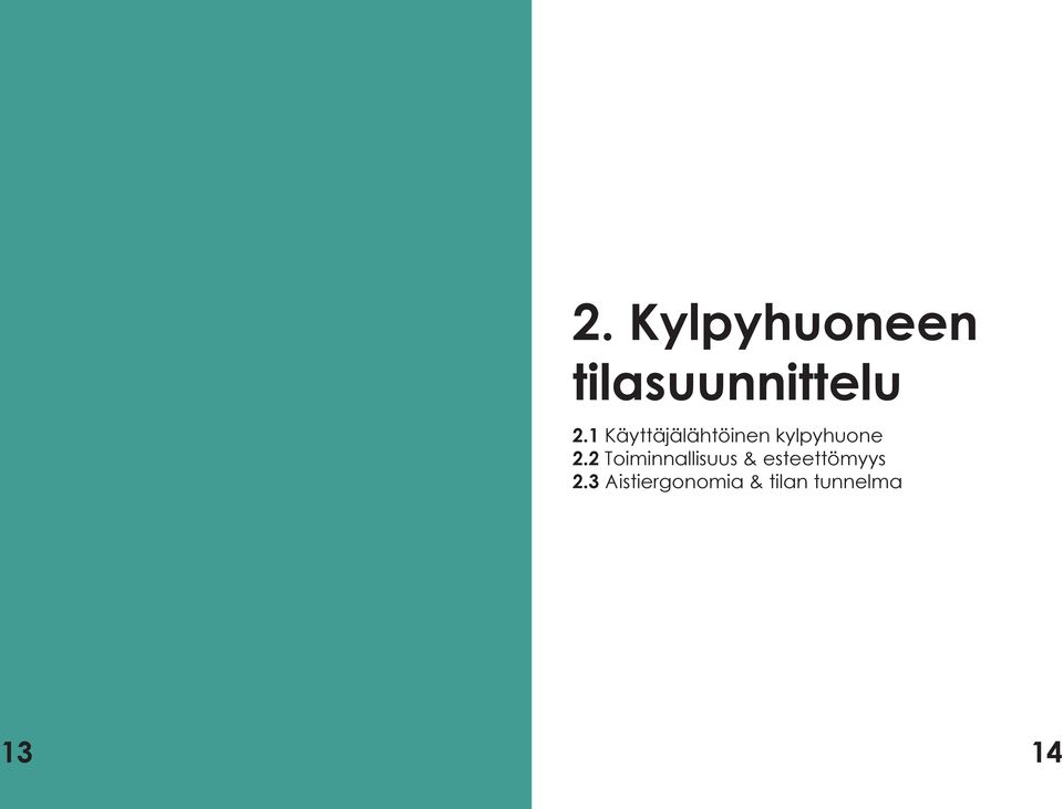 2 Toiminnallisuus & esteettömyys 2.