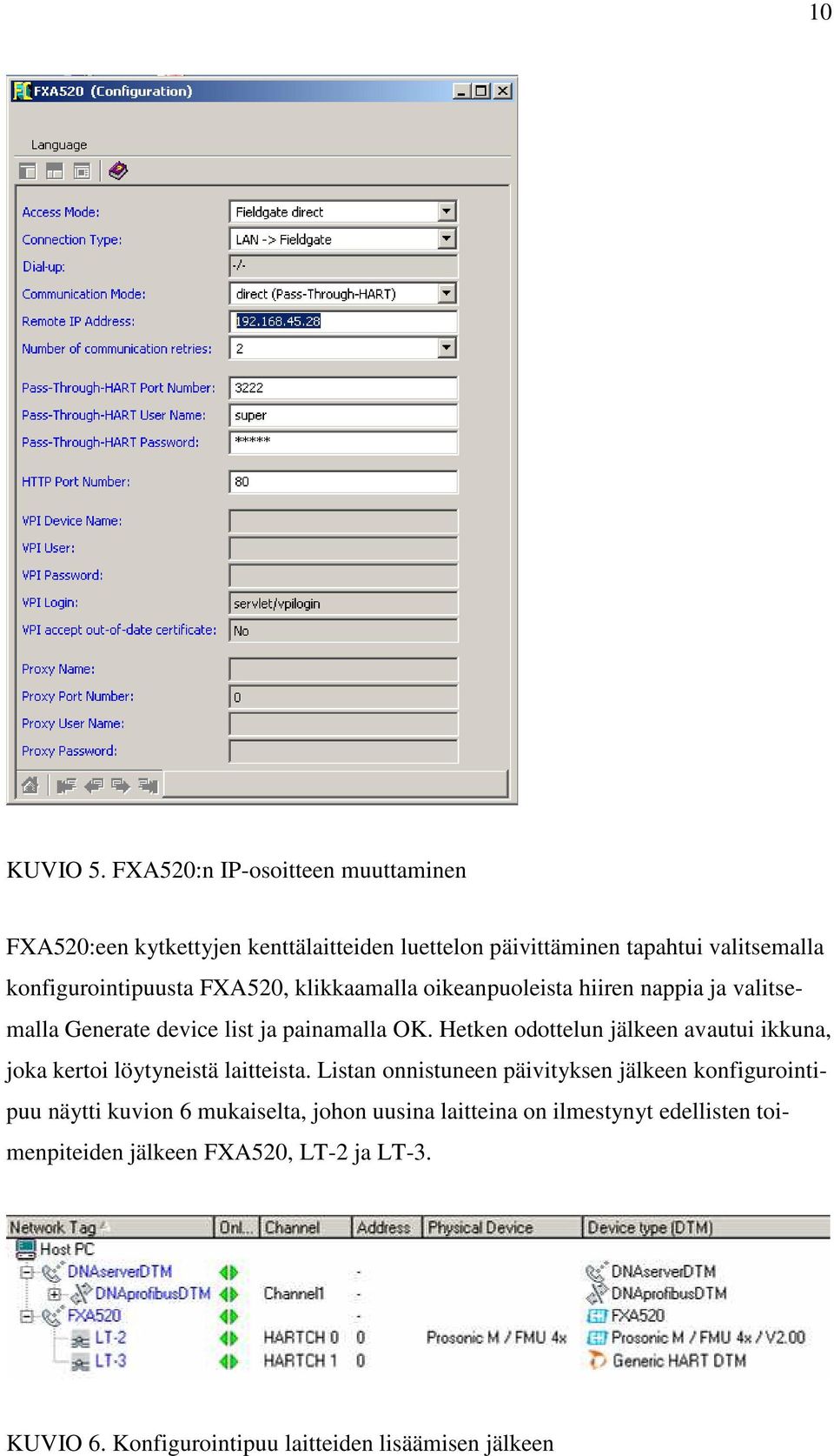 FXA520, klikkaamalla oikeanpuoleista hiiren nappia ja valitsemalla Generate device list ja painamalla OK.