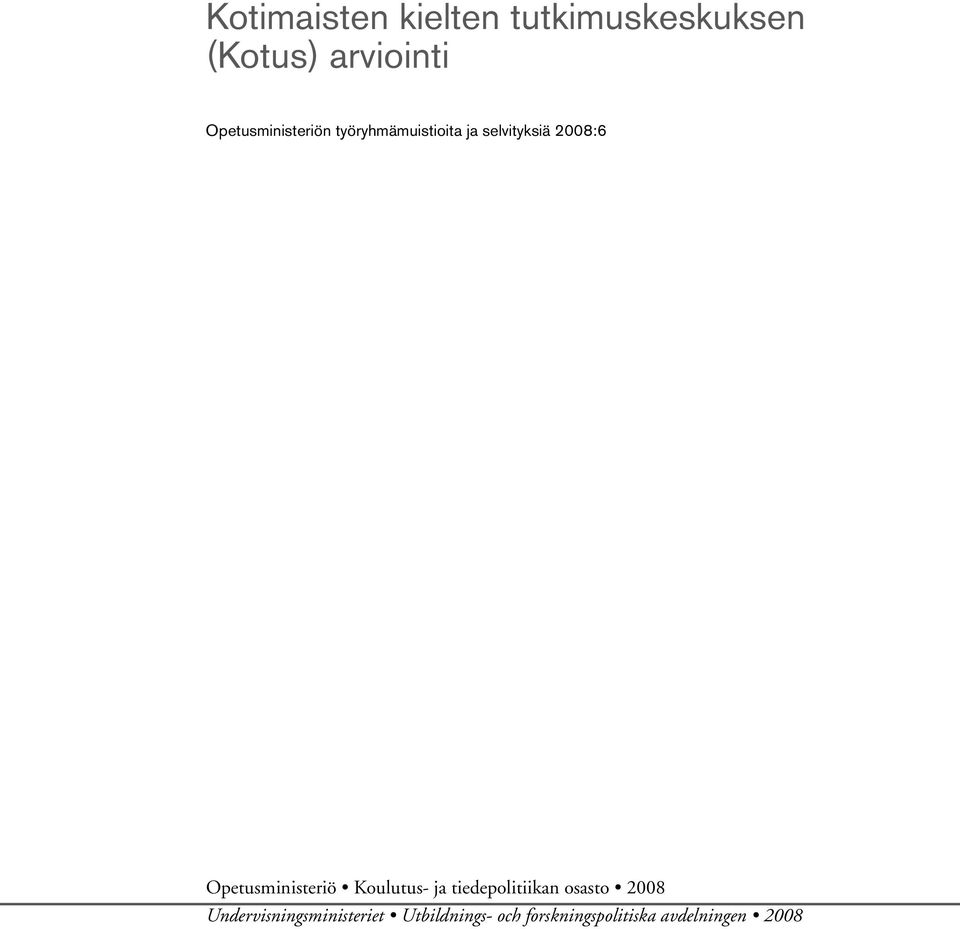 Opetusministeriö Koulutus- ja tiedepolitiikan osasto 2008