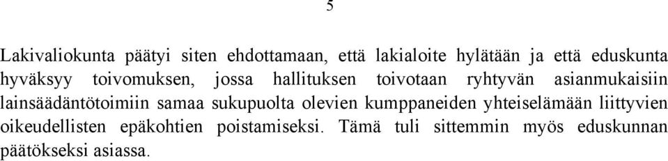 lainsäädäntötoimiin samaa sukupuolta olevien kumppaneiden yhteiselämään liittyvien