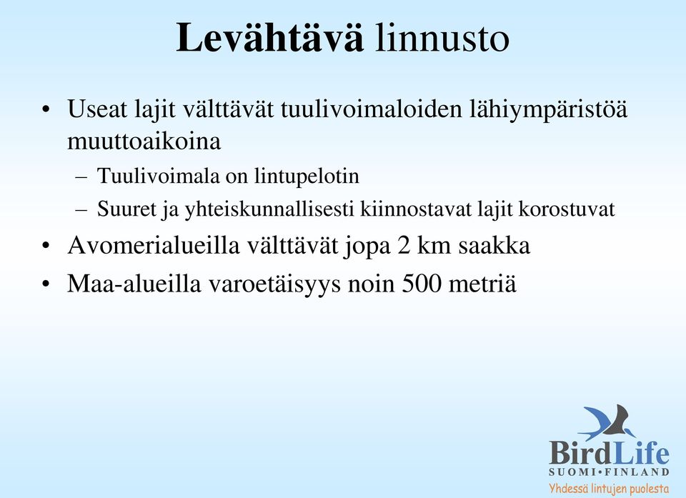 ja yhteiskunnallisesti kiinnostavat lajit korostuvat