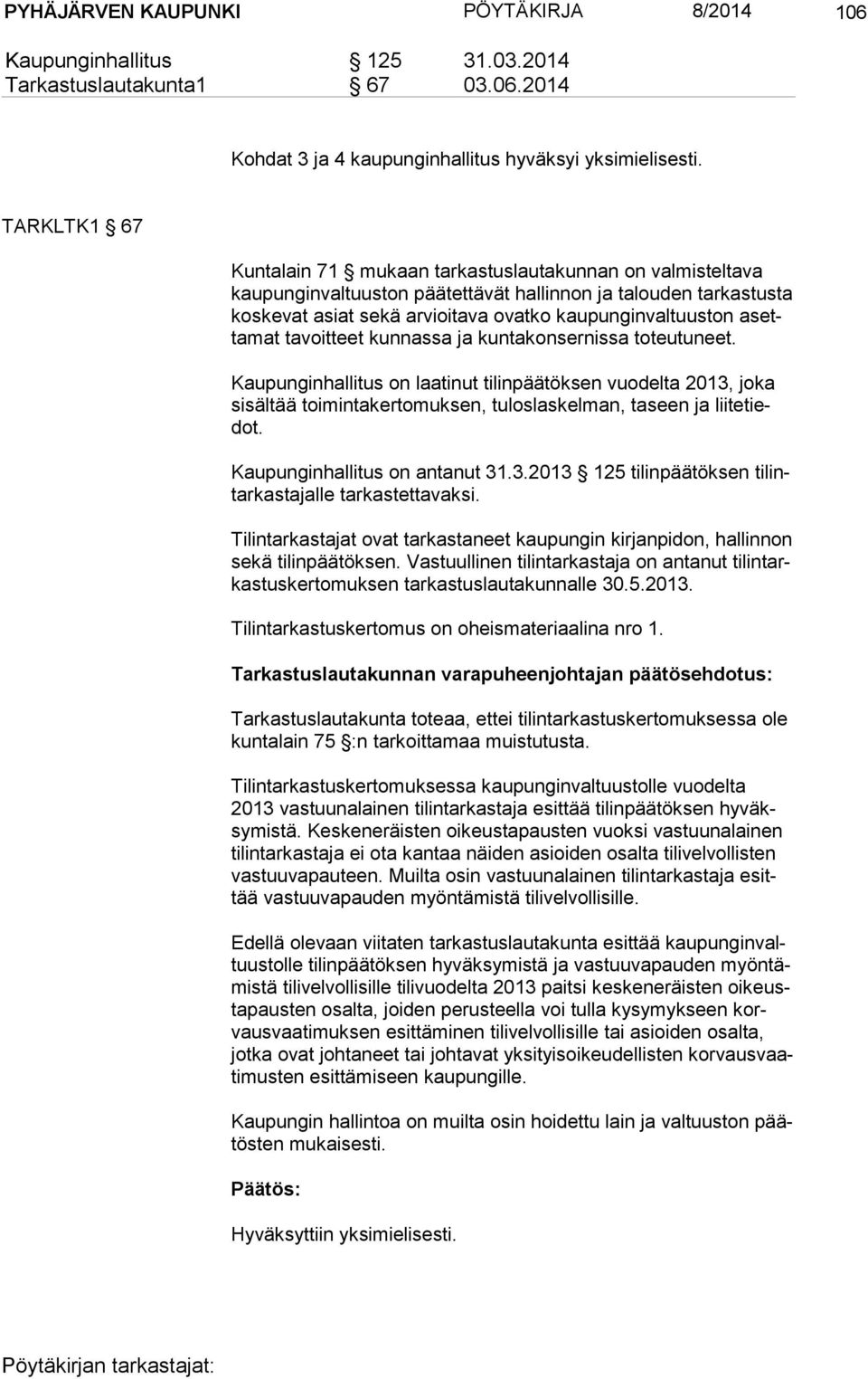 kaupunginvaltuuston asetta mat tavoitteet kunnassa ja kuntakonsernissa toteutuneet.
