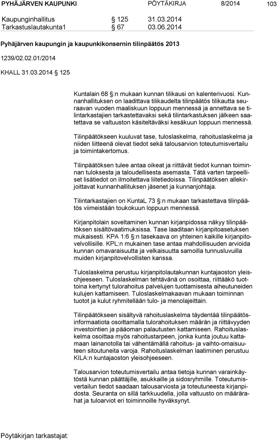 jälkeen saatet ta va se valtuuston käsiteltäväksi kesäkuun loppuun mennessä.