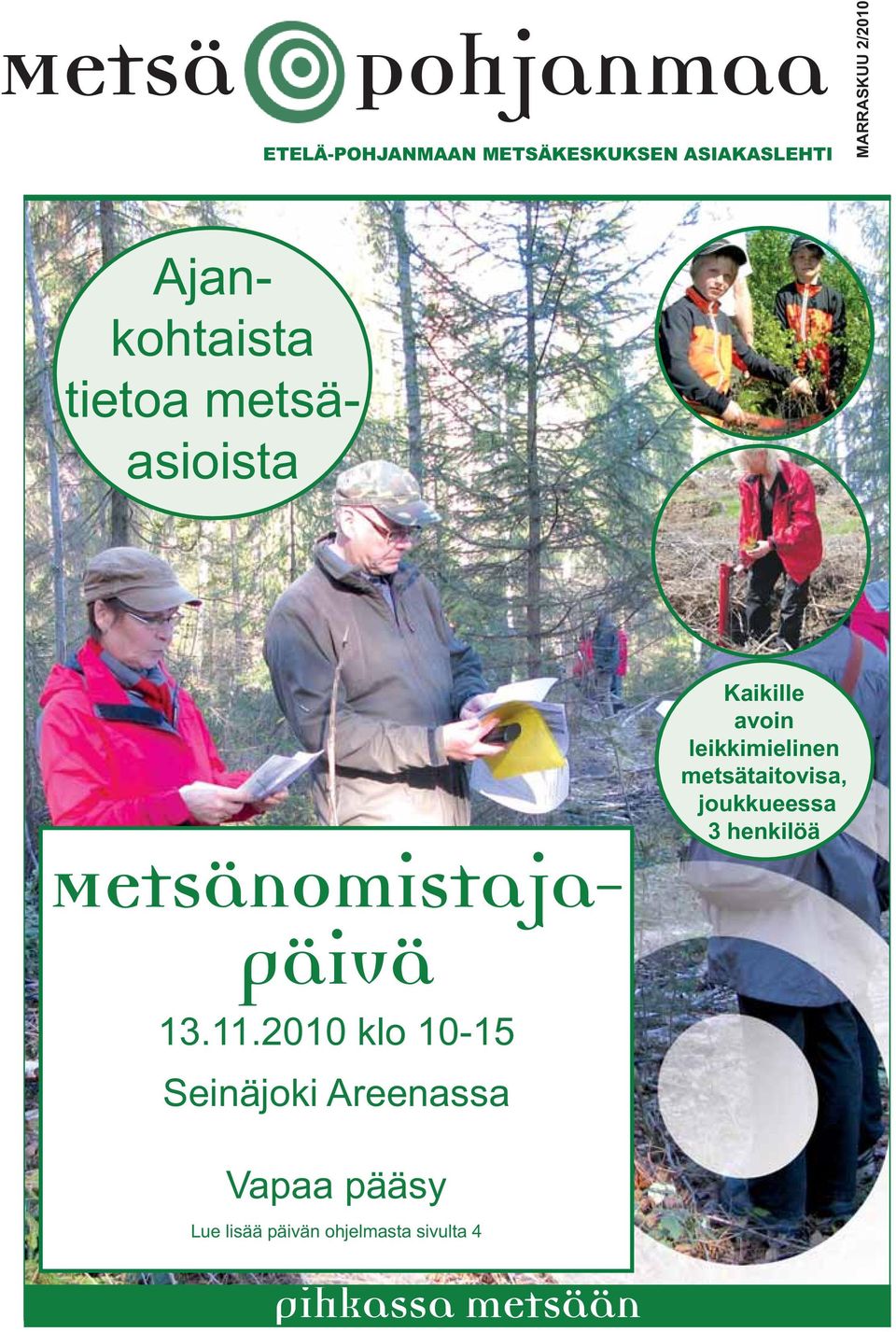 leikkimielinen metsätaitovisa, joukkueessa 3 henkilöä 13.11.