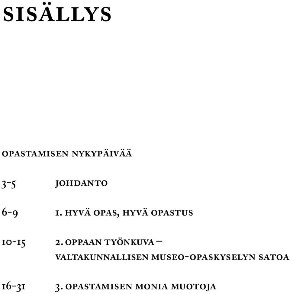 hyvä opas, hyvä opastus 10-15 2.