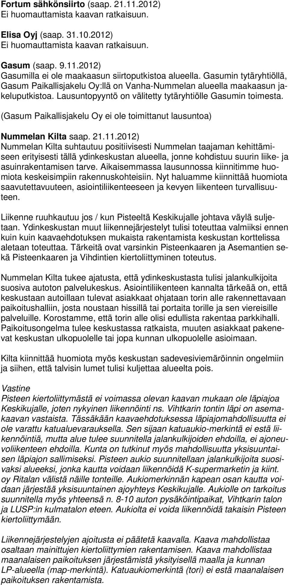 (Gasum Paikallisjakelu Oy ei ole toimittanut lausuntoa) Nummelan Kilta saap. 21.11.