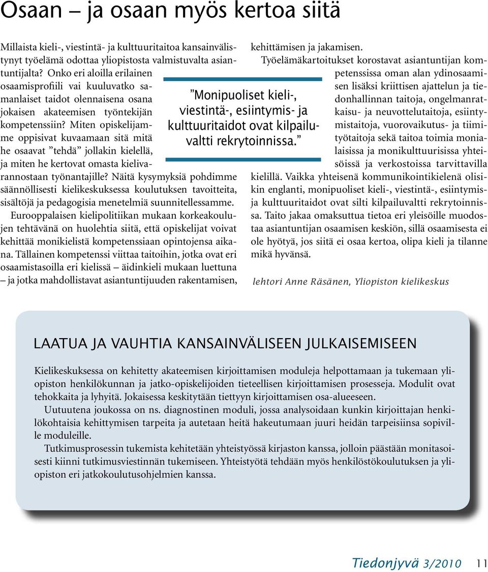 Miten opiskelijamme oppisivat kuvaamaan sitä mitä he osaavat tehdä jollakin kielellä, ja miten he kertovat omasta kielivarannostaan työnantajille?