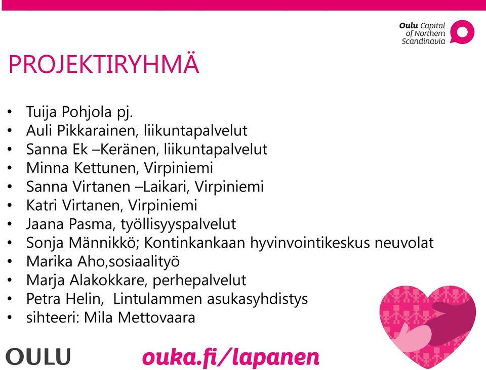 Sanna Virtanen Laikari, Virpiniemi Katri Virtanen, Virpiniemi Jaana Pasma, työllisyyspalvelut Sonja