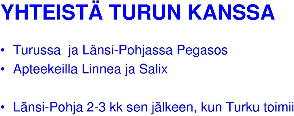 Apteekeilla Linnea ja Salix