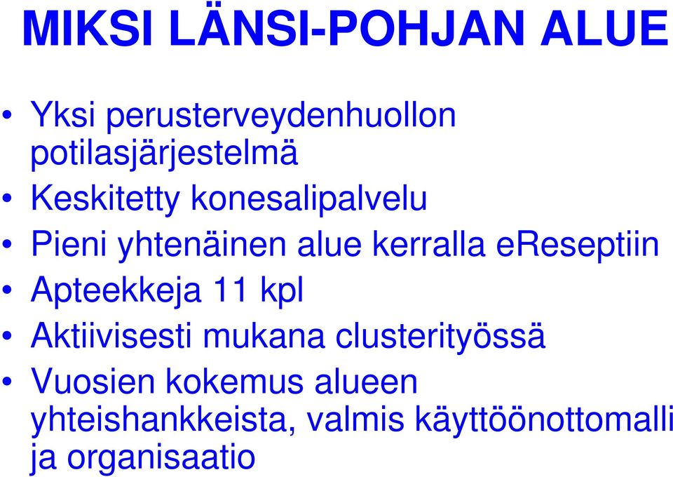 kerralla ereseptiin Apteekkeja 11 kpl Aktiivisesti mukana