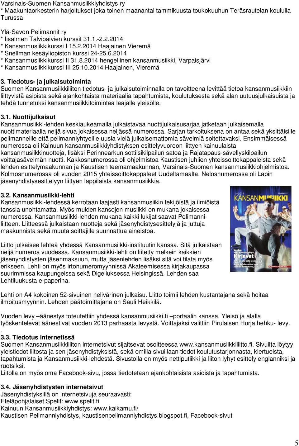 2014 hengellinen kansanmusiikki, Varpaisjärvi * Kansanmusiikkikurssi III 25.10.2014 Haajainen, Vieremä 3.