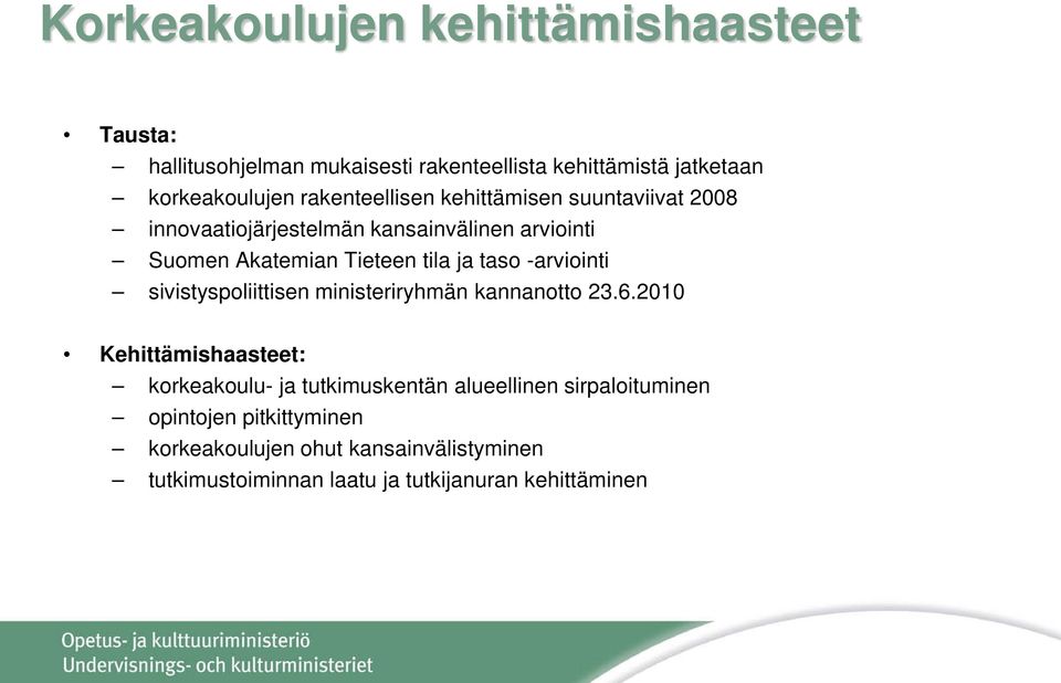 taso -arviointi sivistyspoliittisen ministeriryhmän kannanotto 23.6.