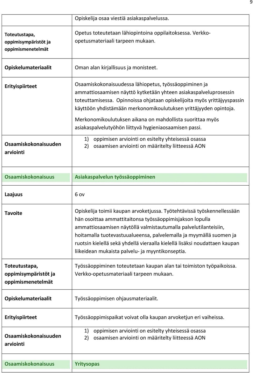 Opinnoissa ohjataan opiskelijoita myös yrittäjyyspassin käyttöön yhdistämään merkonomikoulutuksen yrittäjyyden opintoja.