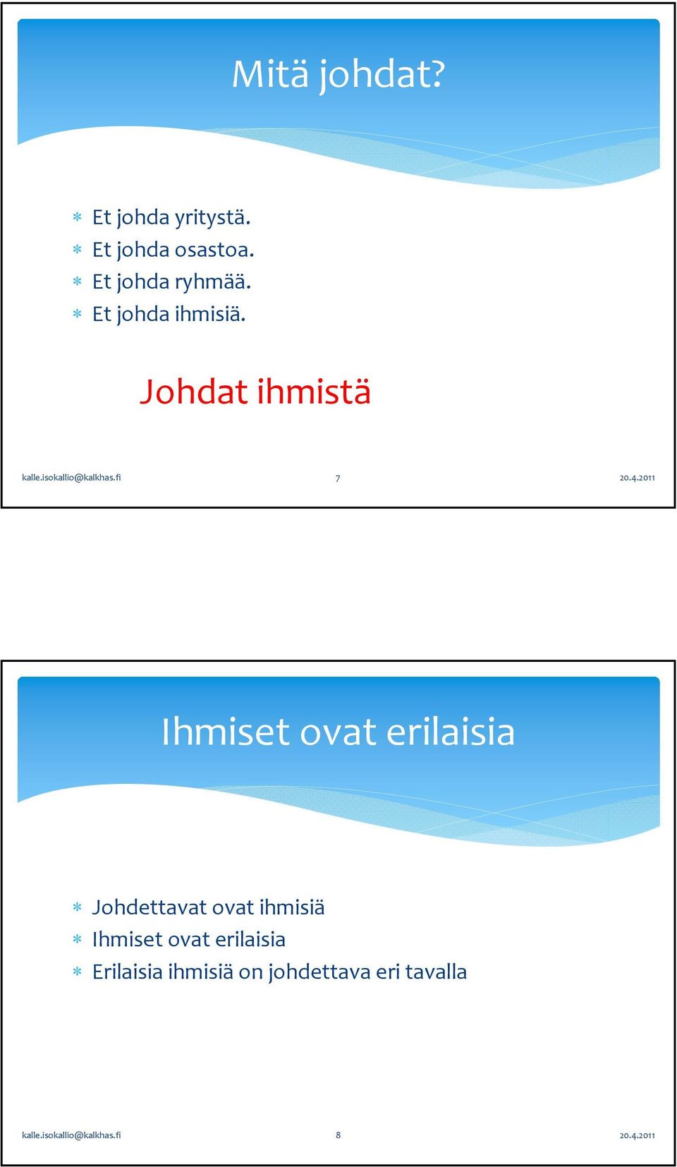 fi 7 Ihmiset ovat erilaisia Johdettavat ovat ihmisiä Ihmiset ovat