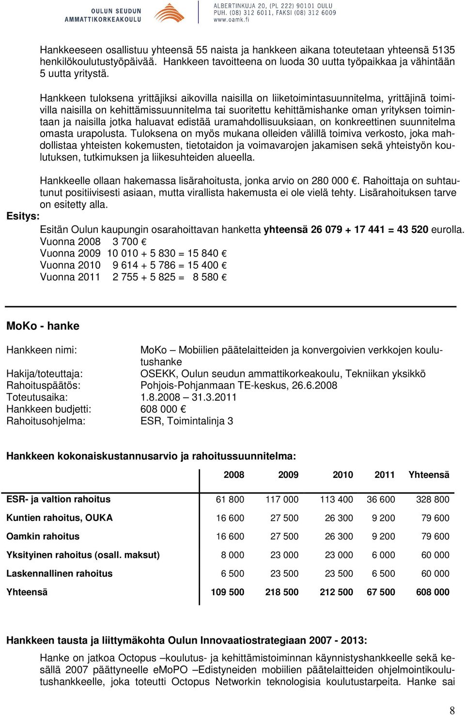 naisilla jotka haluavat edistää uramahdollisuuksiaan, on konkreettinen suunnitelma omasta urapolusta.