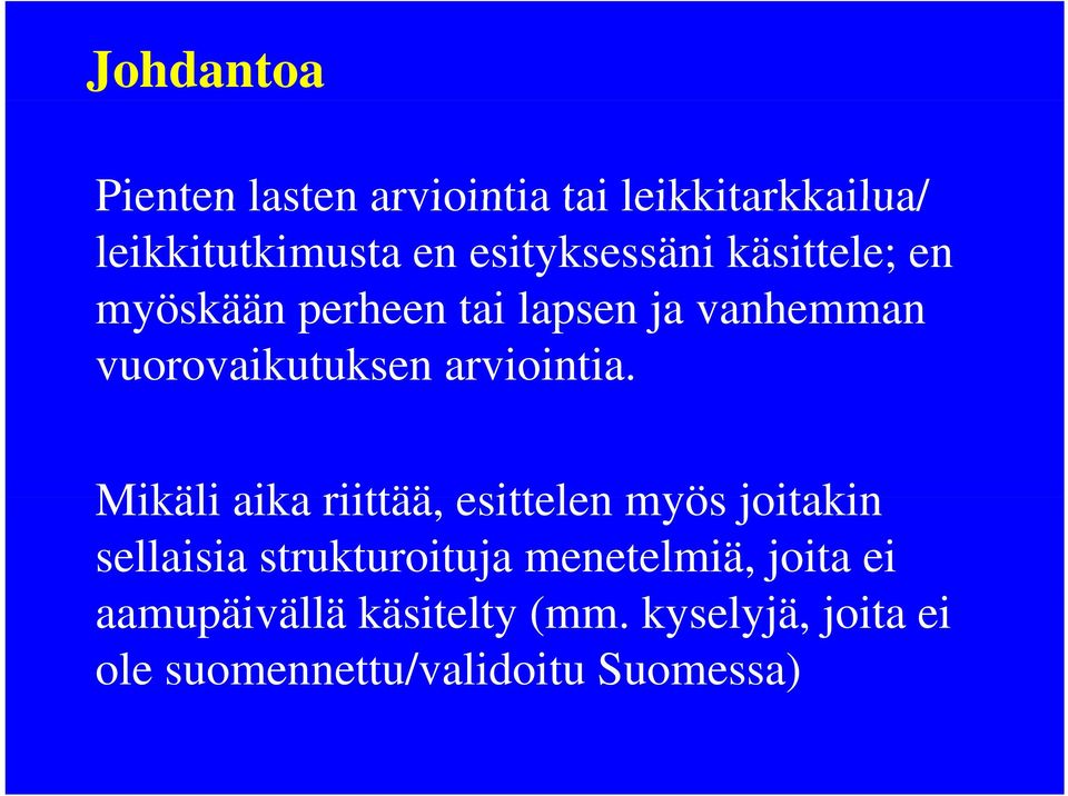 vuorovaikutuksen arviointia.