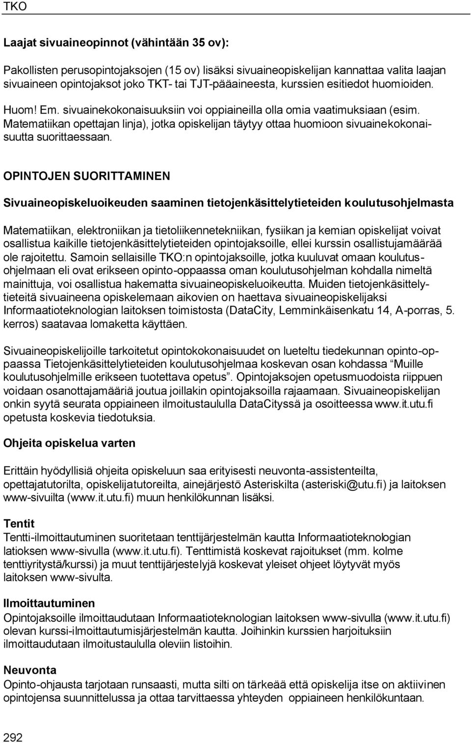 Matematiikan opettajan linja), jotka opiskelijan täytyy ottaa huomioon sivuainekokonaisuutta suorittaessaan.