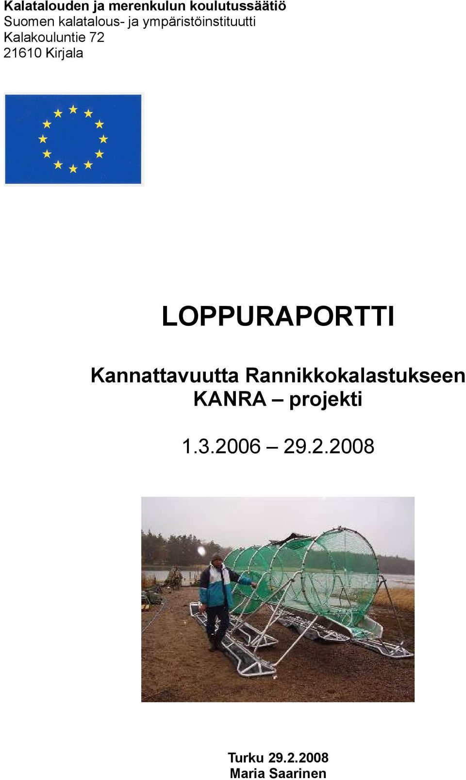 21610 Kirjala LOPPURAPORTTI Kannattavuutta