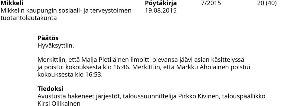 poistui kokouksesta klo 16:46.