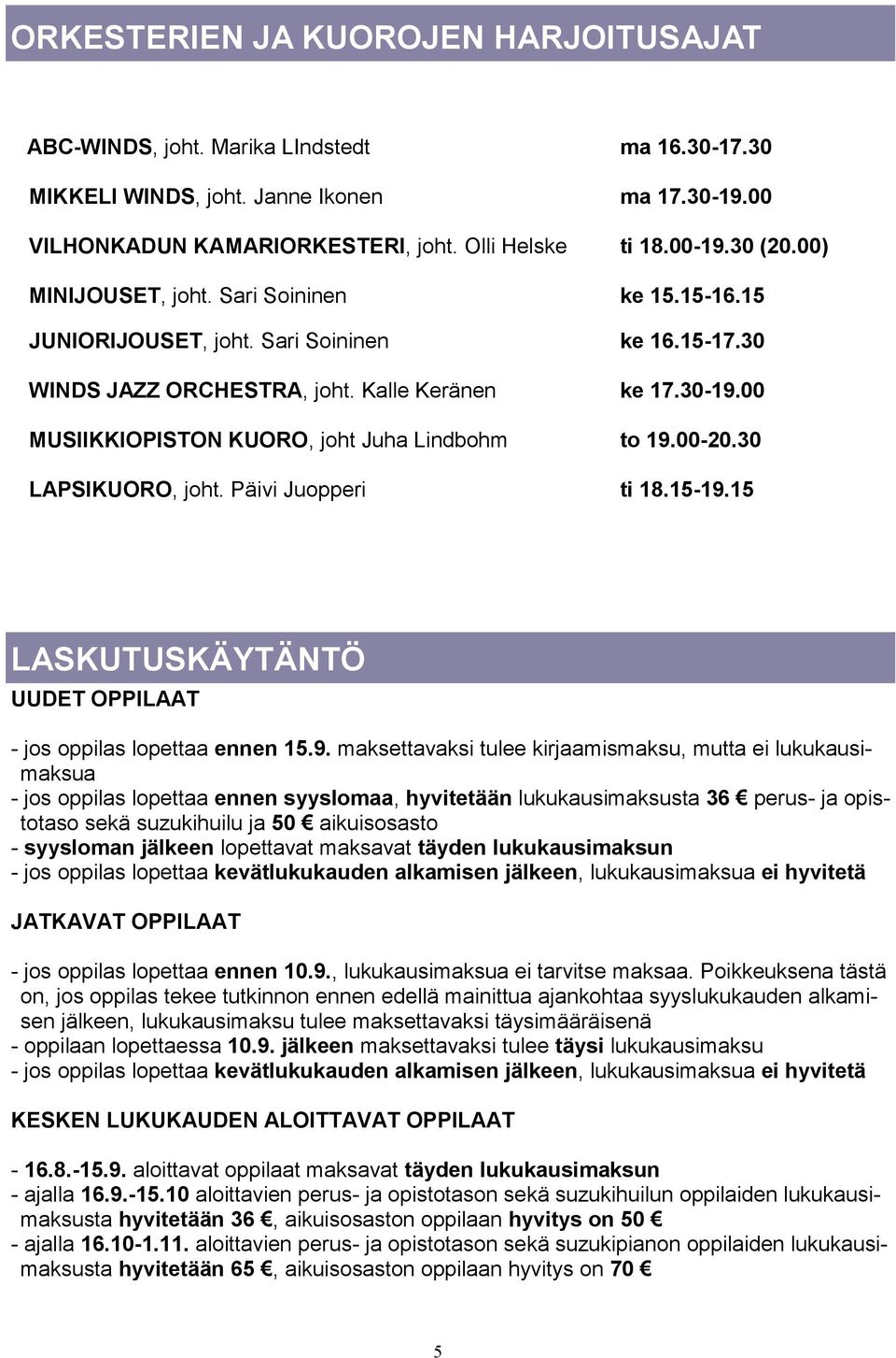 00-20.30 LAPSKUORO, joht. Päivi Juopperi ti 18.15-19.