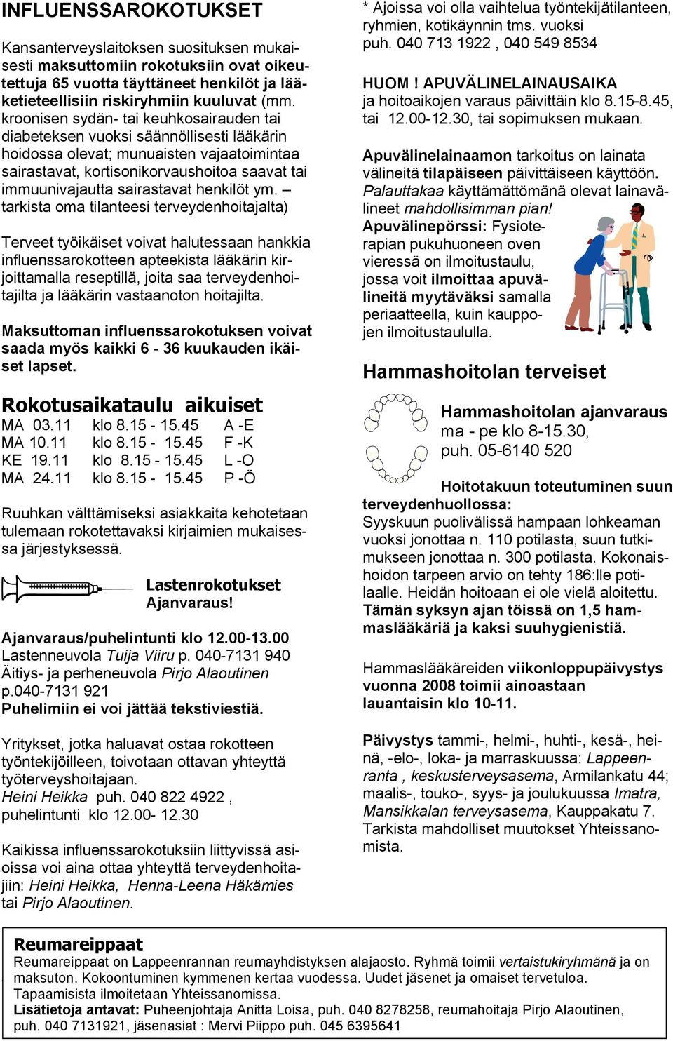 sairastavat henkilöt ym.