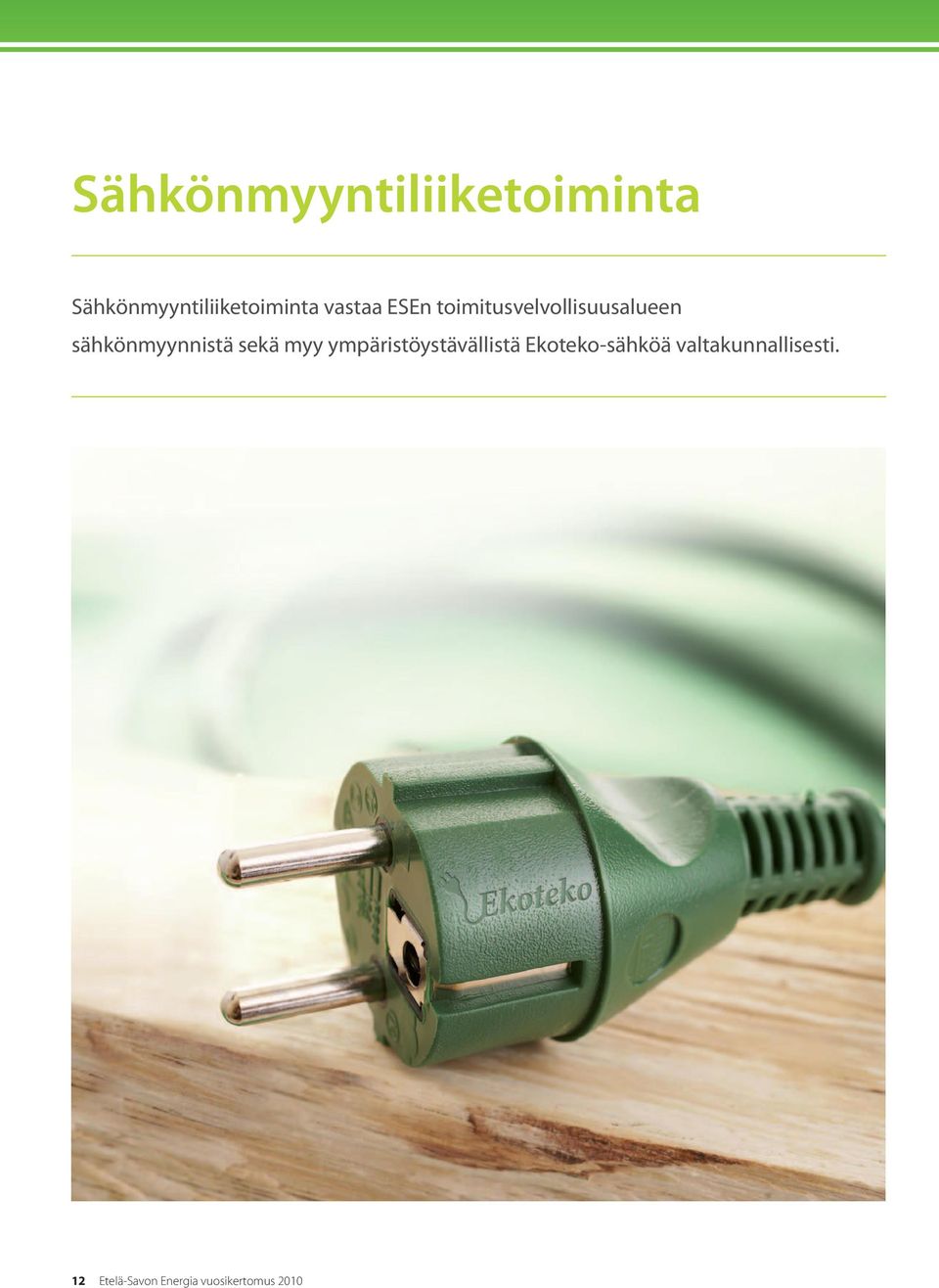 sähkönmyynnistä sekä myy ympäristöystävällistä