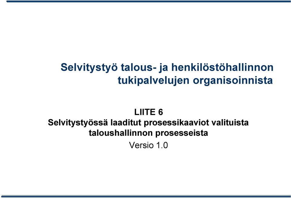 Selvitystyössä laaditut prosessikaaviot