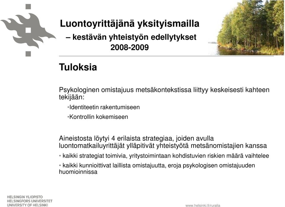 strategiaa, joiden avulla luontomatkailuyrittäjät ylläpitivät yhteistyötä metsänomistajien kanssa kaikki strategiat toimivia,