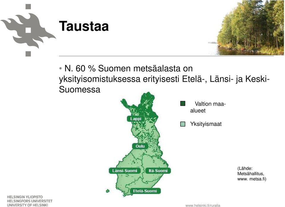 yksityisomistuksessa erityisesti Etelä-,