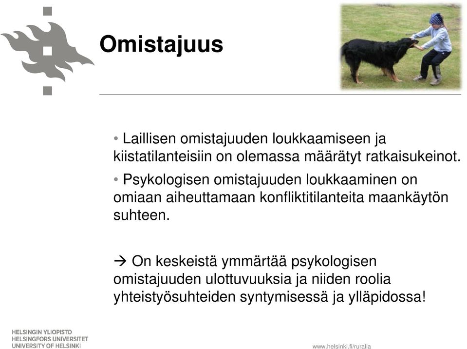 Psykologisen omistajuuden loukkaaminen on omiaan aiheuttamaan konfliktitilanteita