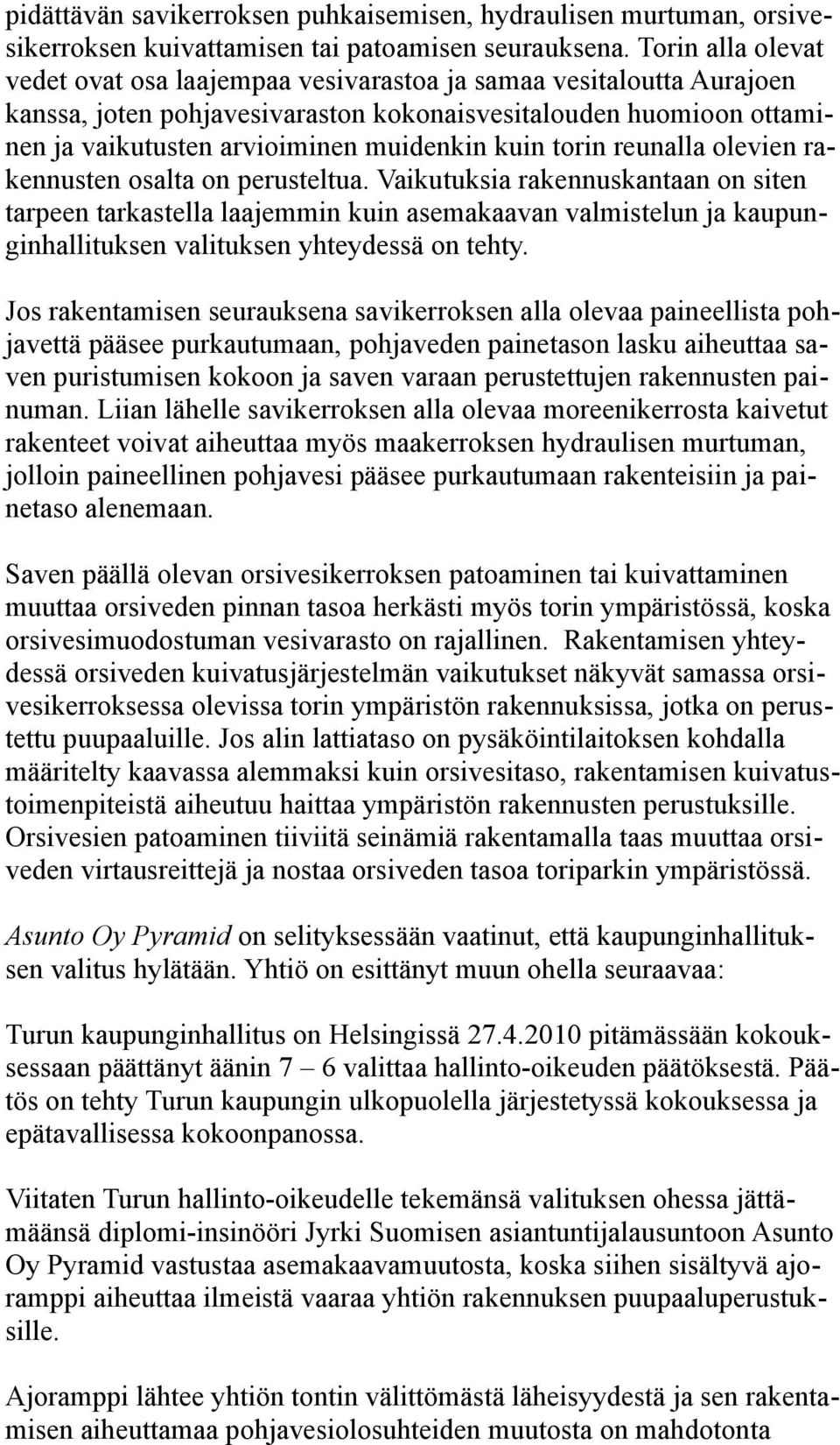 kuin torin reunalla olevien rakennusten osalta on perusteltua.