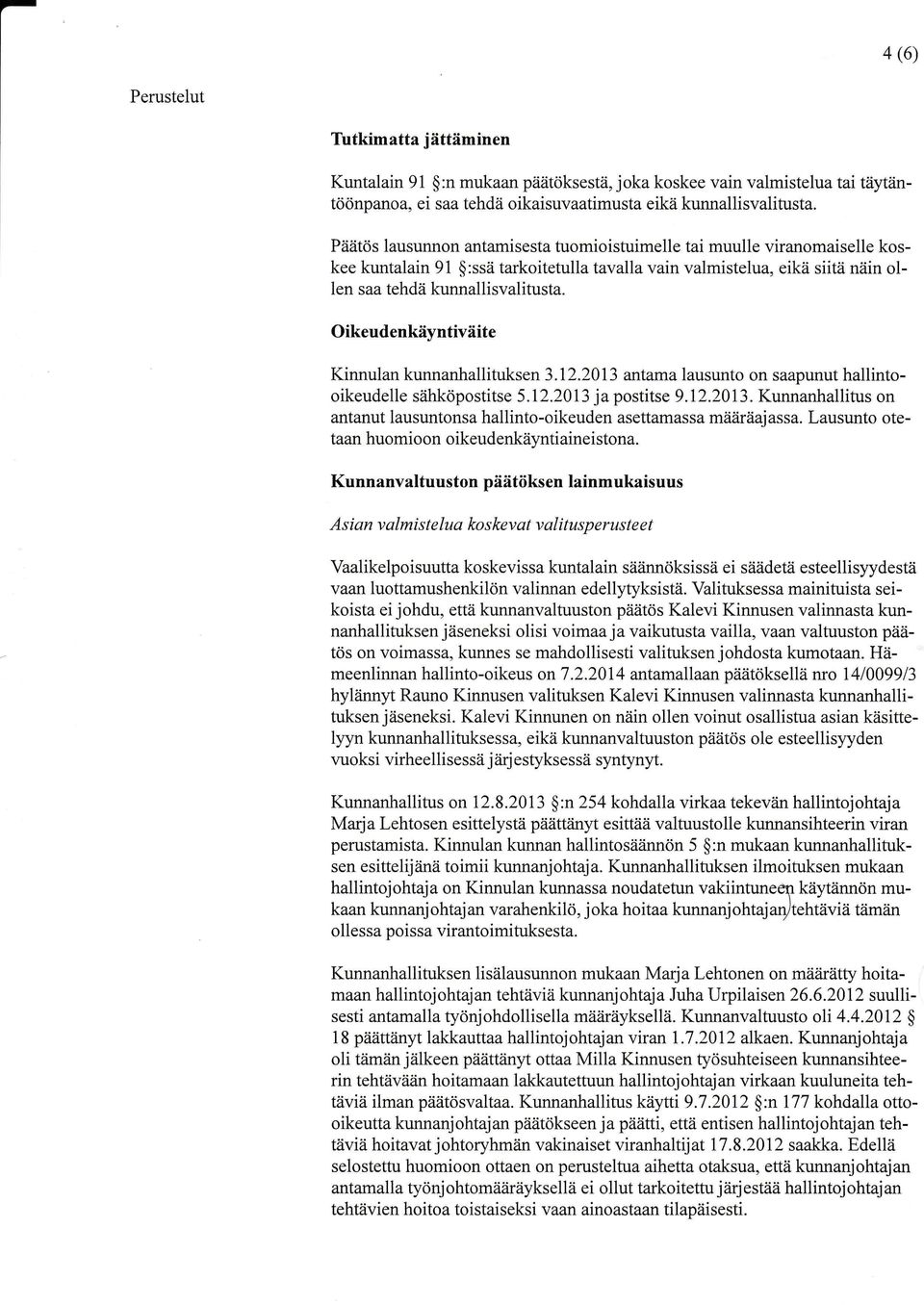 Oikeudenkäyntiväite Kinnulan kunnanhallituksen 3.12.20t3 antama lausunto on saapunut hallintooikeudelle såihköpostitse 5.12.2013 