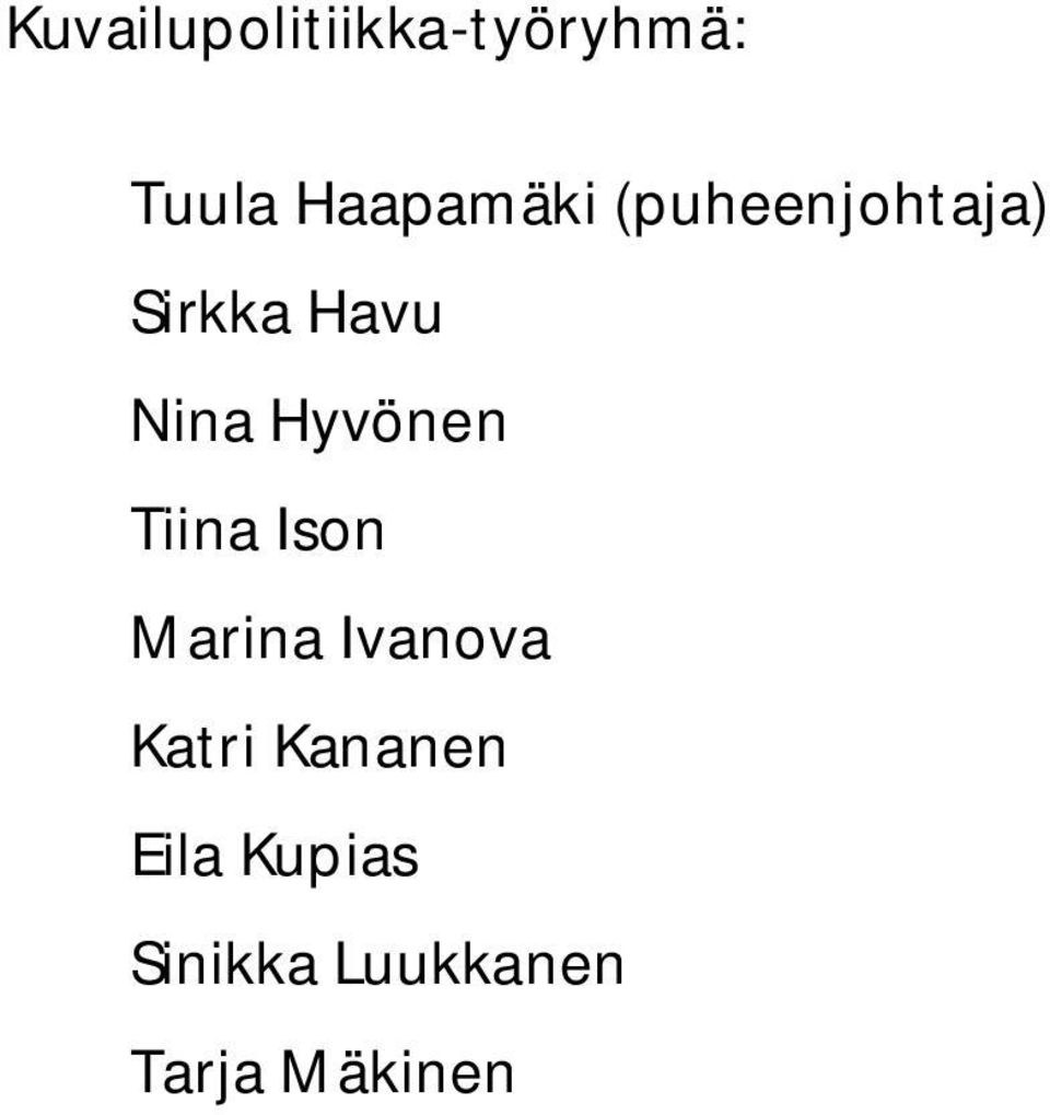 Nina Hyvönen Tiina Ison Marina Ivanova