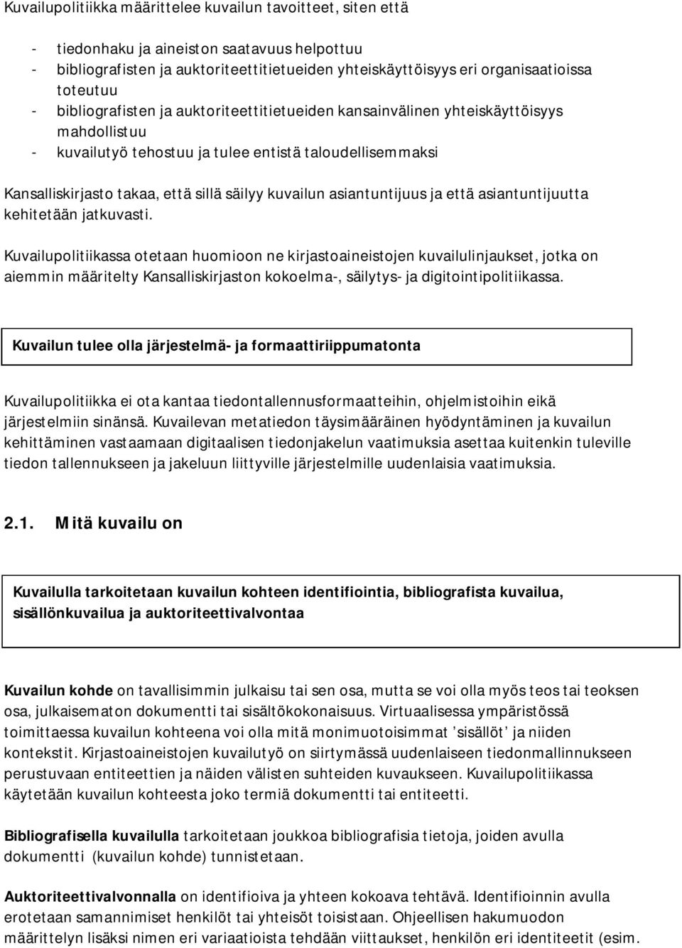 säilyy kuvailun asiantuntijuus ja että asiantuntijuutta kehitetään jatkuvasti.