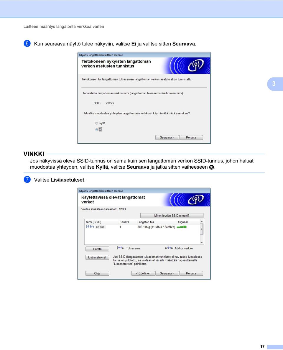 3 Jos näkyvissä oleva SSID-tunnus on sama kuin sen langattoman verkon