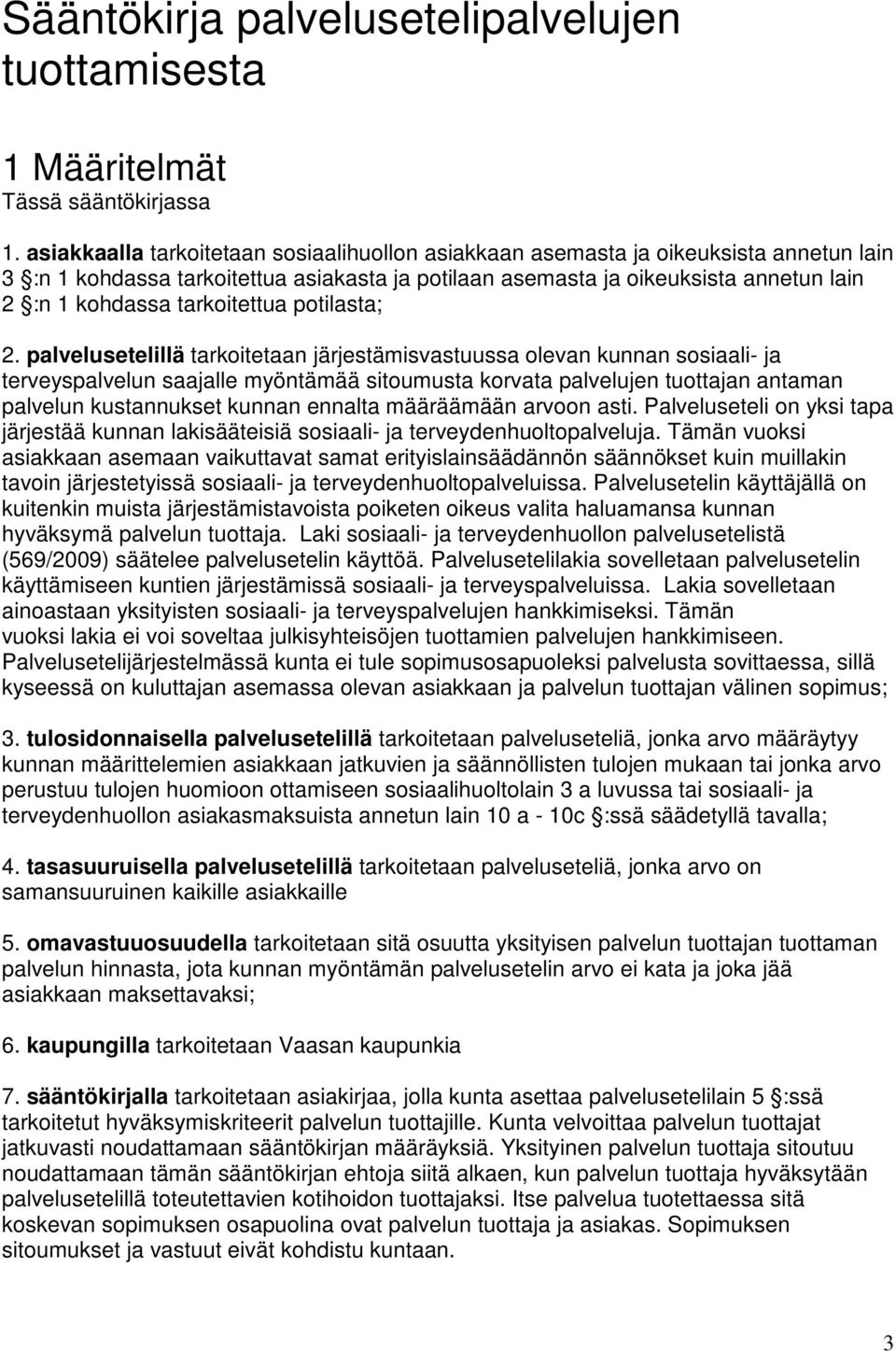 tarkoitettua potilasta; 2.