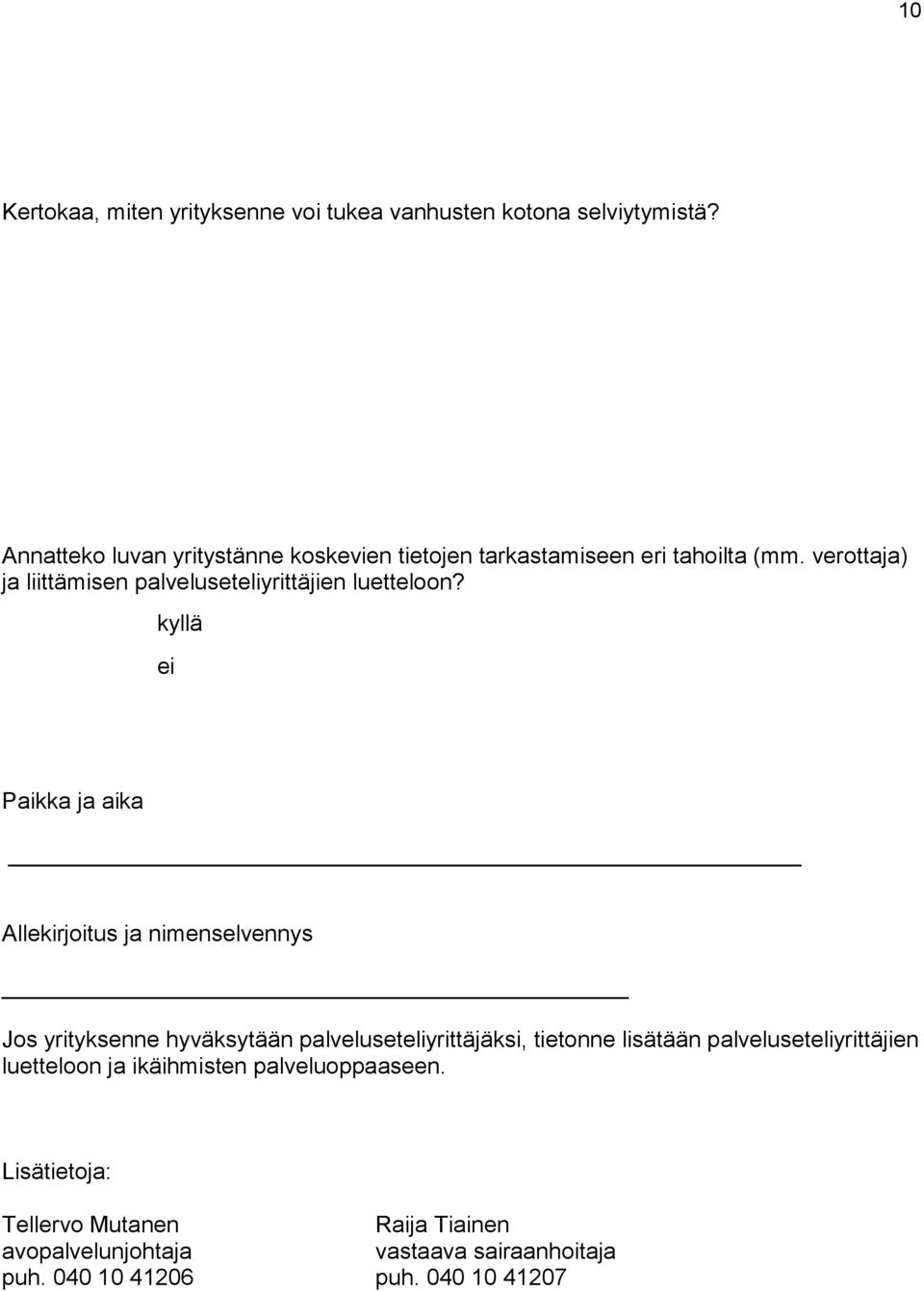 verottaja) ja liittämisen palveluseteliyrittäjien luetteloon?