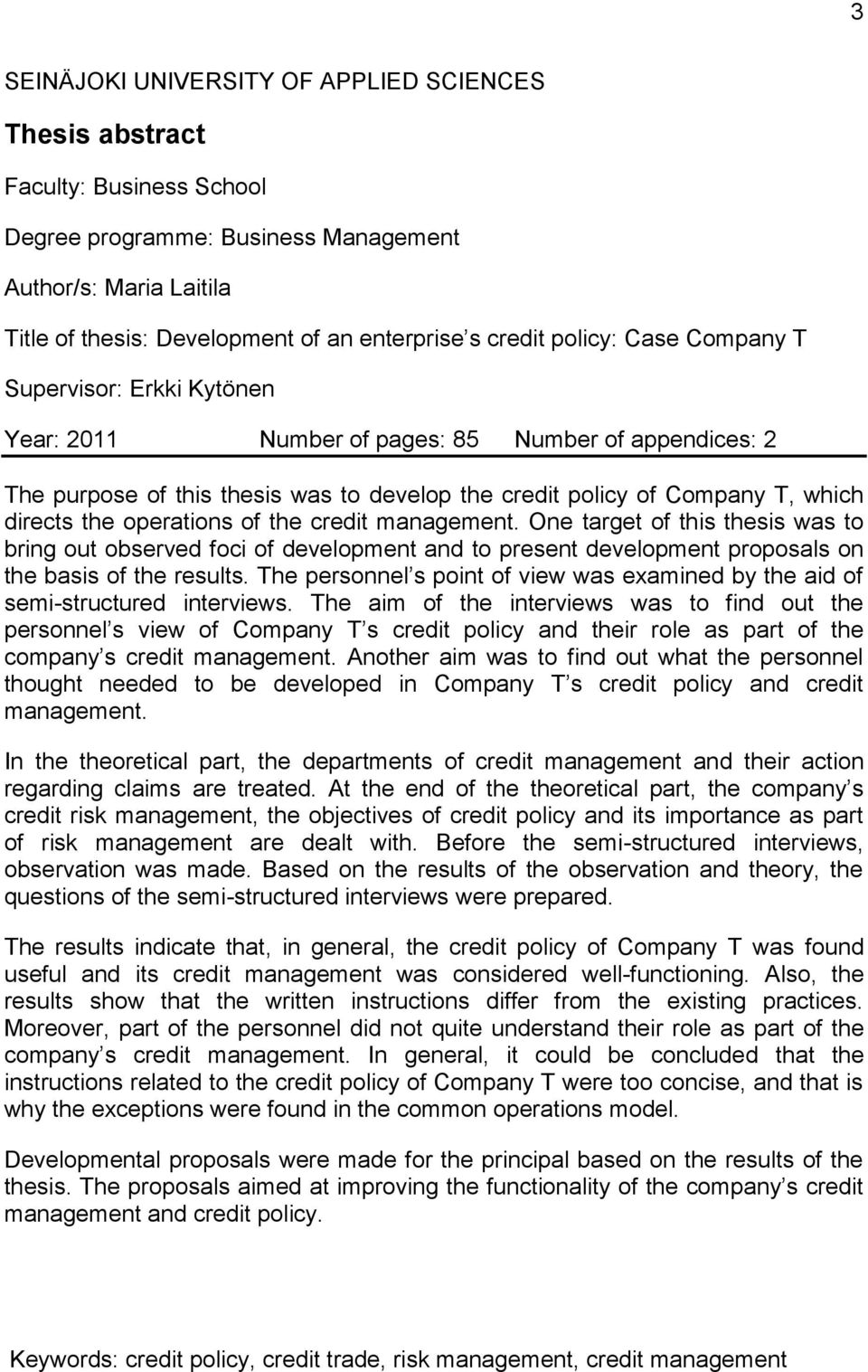 the operations of the credit management. One target of this thesis was to bring out observed foci of development and to present development proposals on the basis of the results.